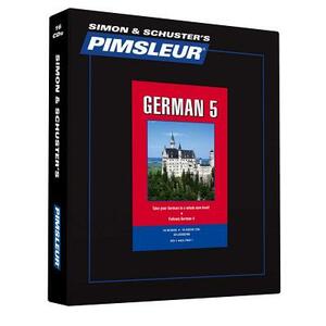 Pimsleur German Level 5 CD, Volume 5: Learn to Speak and Understand German with Pimsleur Language Programs by Pimsleur