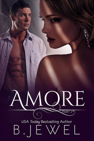 Amore: Part 2 by Bella Jewel