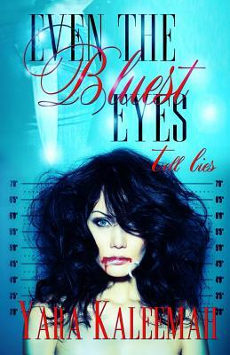 Even the Bluest Eyes Tell Lies by Yara Kaleemah