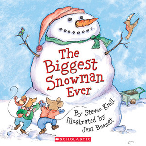 The Biggest Snowman Ever by Steven Kroll, Jeni Bassett