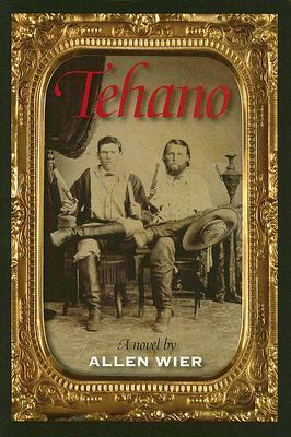 Tehano: A Novel by Allen Wier
