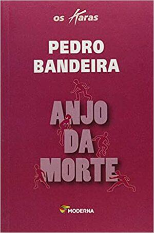 Anjo Da Morte by Pedro Bandeira