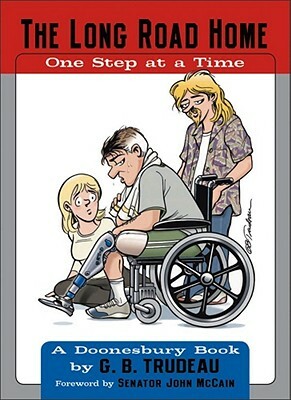 The Long Road Home: One Step at a Time by G.B. Trudeau