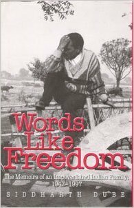 Words Like Freedom: The Memoirs Of An Impoverished Indian Family, 1947 97 by Siddharth Dube