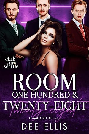 Room One Hundred and Twenty-Eight: Good Girl Games by Dee Ellis