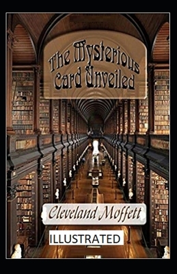 The Mysterious Card Unveiled Illustrated by Cleveland Moffett