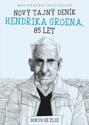 Nový tajný deník Hendrika Groena, 85 let by Lucie Doležilová, Hendrik Groen