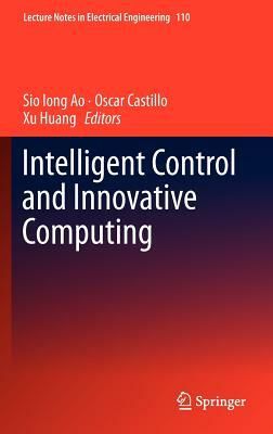 Intelligent Control and Innovative Computing by 