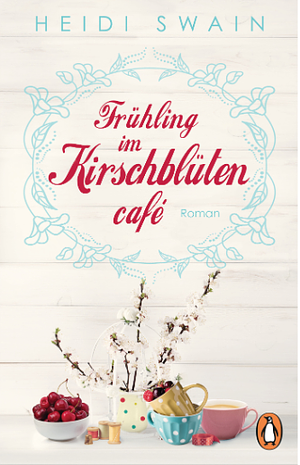 Frühling im Kirschblütencafé by Heidi Swain