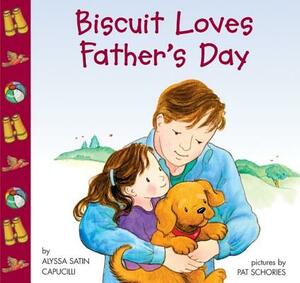 Biscuit Loves Father's Day by Alyssa Satin Capucilli