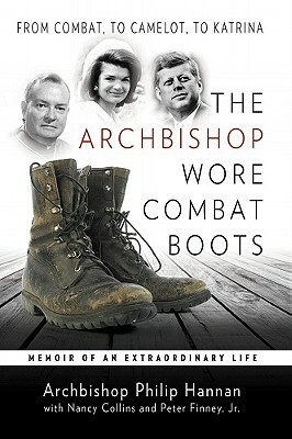 The Archbishop Wore Combat Boots: Memoir of an Extraordinary Life by Philip Hannan