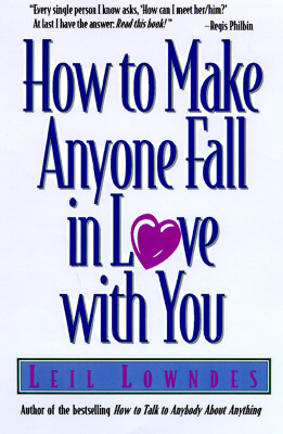 How to Make Anyone Fall in Love with You by Leil Lowndes
