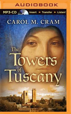 The Towers of Tuscany by Carol M. Cram