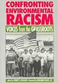 Confronting Environmental Racism: Voices From the Grassroots by Robert D. Bullard