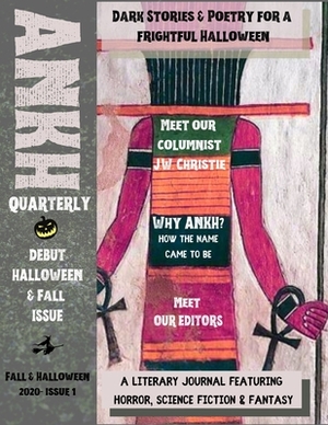 ANKH Quarterly: Fall & Halloween Issue 2020 by Cherry House Press