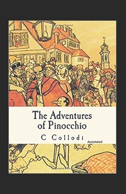 The Adventures of Pinocchio Annotated by C Collodi