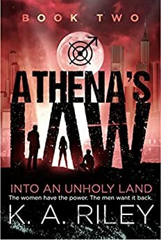 Into an Unholy Land by K.A. Riley