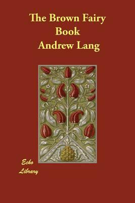 The Brown Fairy Book by Andrew Lang