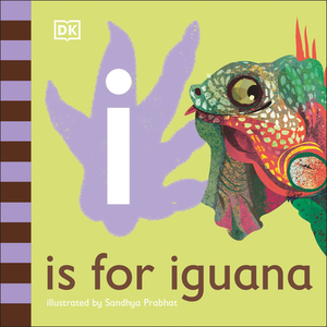 I Is for Iguana by D.K. Publishing