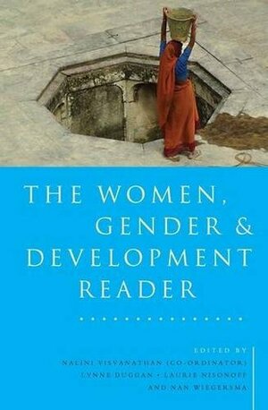 The Women, Gender & Development Reader by Lynn Duggan, Nan Wiegersma, Nalini Visvanathan, Laurie Nisonoff