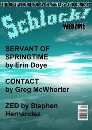 Schlock! Webzine Vol. 5, Issue 21 by Gavin Chappell, Gary Murphy, Greg McWhorter, Rob Bliss, Stephen Hernandez, Erin Doye, James Rhodes, Gregory K.H. Bryant