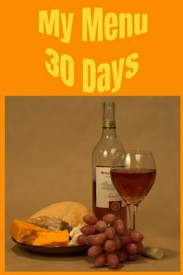 My Menu 30 Days by T. &. K. Publishing