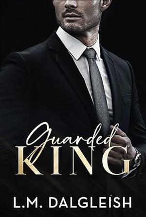 Guarded King by L.M. Dalgleish