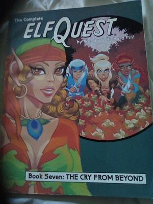 The Complete ElfQuest Book Seven: The Cry From Beyond by Wendy Pini, Richard Pini