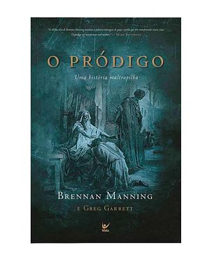 O Pródigo by Brennan Manning