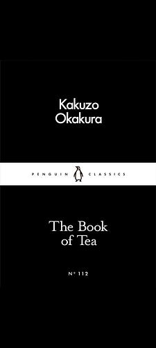 The Book of Tea by Elise Grilli, Kakuzō Okakura