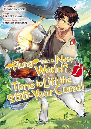 Flung into a New World? Time to Lift the 200-Year Curse! (Manga) Volume 1 by Tai Nakashima, Honobonoru500