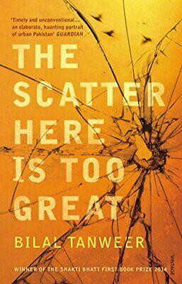 The Scatter Here is Too Great by Bilal Tanweer