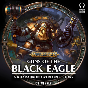 Guns of The Black Eagle by C. L. Werner