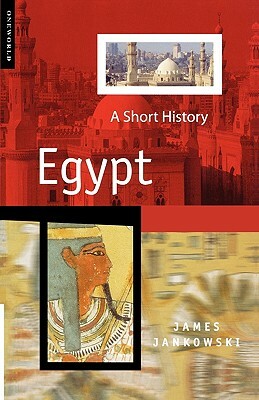 Egypt: A Short History by James Jankowski