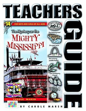 The Mystery on the Mighty Mississippi (Teacher's Guide) by Carole Marsh