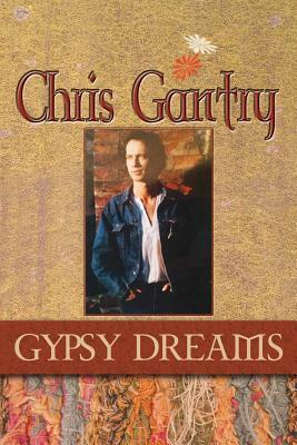 Chris Gantry Gypsy Dreams by Chris Gantry