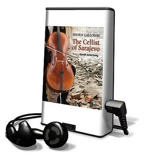 The Cellist of Sarajevo by Gareth Armstrong, Steven Galloway