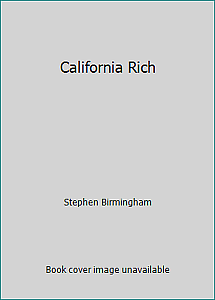 California Rich by Stephen Birmingham