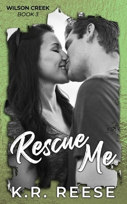 Rescue Me: A Novella by K. R. Reese
