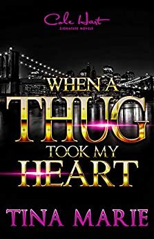 When A Thug Took My Heart by Tina Marie