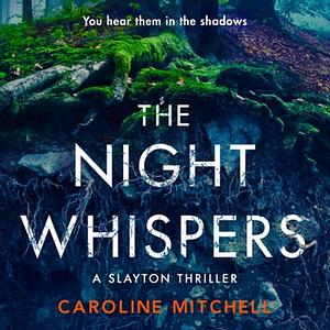 The Night Whispers by Caroline Mitchell