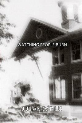 Watching People Burn by Julian Darius