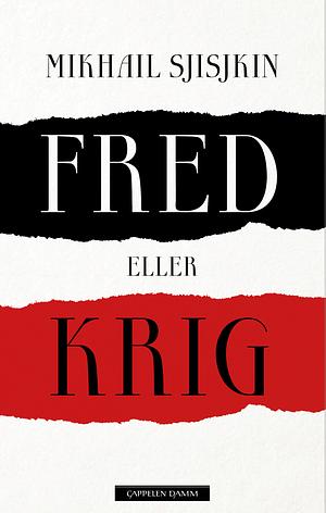 Fred eller krig by Mikhail Shishkin