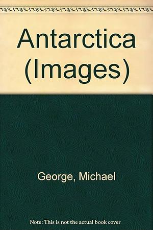 Antarctica by Michael George