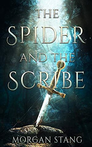 The Spider and the Scribe by Morgan Stang