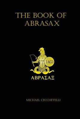 The Book of Abrasax by Michael Cecchetelli