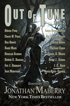 Out of Tune: Book 2 by Dan Abnett, Eric J. Guignard, David Mack, Rachel Aukes, Jonathan Maberry, Nik Vincent-Abnett, Deborah Grabien, Delilah S. Dawson, James A. Moore, J.C. Koch, Josh Malerman, Laura Anne Gilman, Allison Pang, David J. Schow, Cherie Priest, Rachel Caine