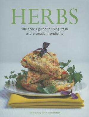 Herbs: The Cook's Guide to Using Fresh and Aromatic Ingredients by Jessica Houdret