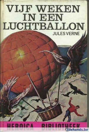 Vijf Weken in Een Luchtballon by Jules Verne
