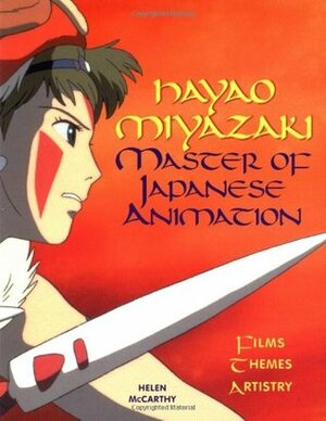 Hayao Miyazaki: Master of Japanese Animation by Helen McCarthy